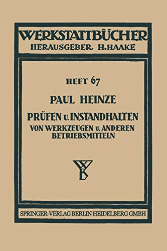 Prüfen und Instandhalten von Werkzeugen und anderen Betriebsmitteln: Ausgewählte Beispiele (Werkstattbücher, 67, Band 67)