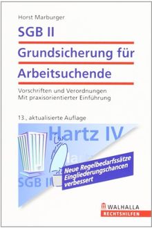 SGB II - Grundsicherung für Arbeitsuchende: Vorschriften und Verordnungen. Mit praxisorientierter Einführung