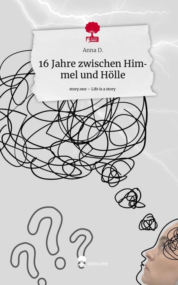 16 Jahre zwischen Himmel und Hölle. Life is a Story - story.one