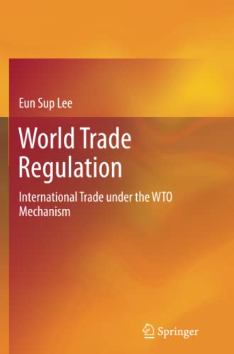 World Trade Regulation: International Trade under the WTO Mechanism