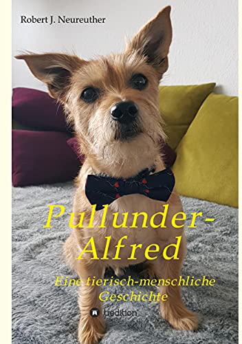 Pullunder-Alfred: Eine tierisch-menschliche Geschichte