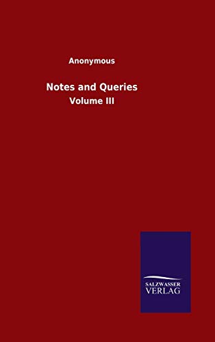Notes and Queries: Volume III
