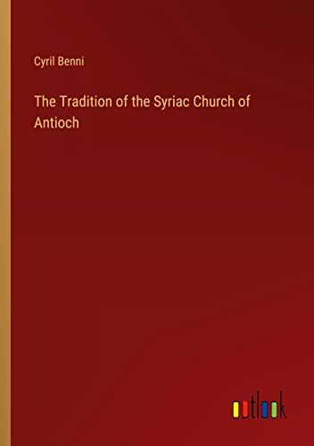 The Tradition of the Syriac Church of Antioch