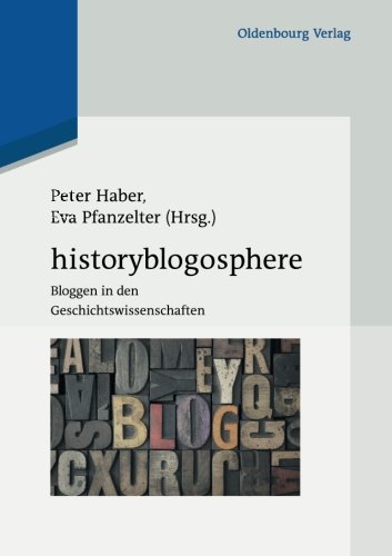 Historyblogosphere: Bloggen in den Geschichtswissenschaften