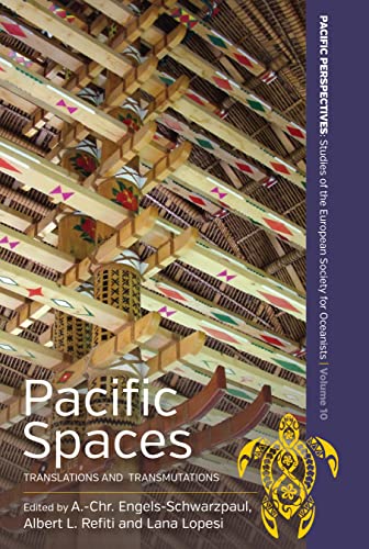 Pacific Spaces: Translations and Transmutations (Pacific Perspectives: Studies of the European Society for Oceanists, 10)