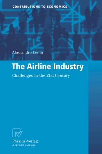 The Airline Industry: Challenges in the 21st Century (Contributions to Economics)
