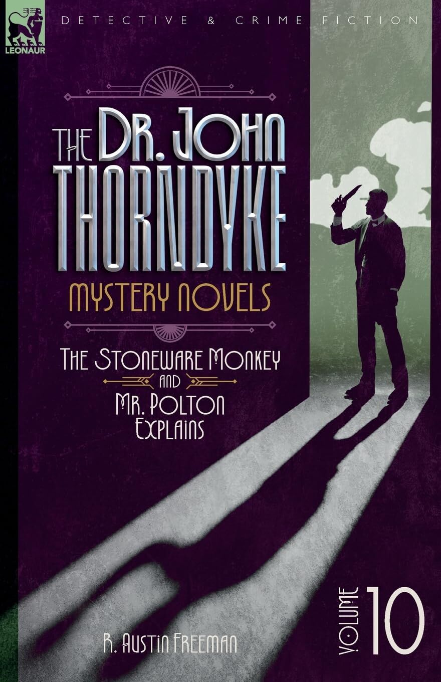 The Doctor John Thorndyke Mystery Novels - Volume 10