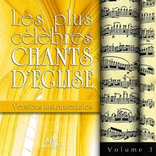 Les Plus Célébrés Chants d Eglise Version Instrumentales Vol 3
