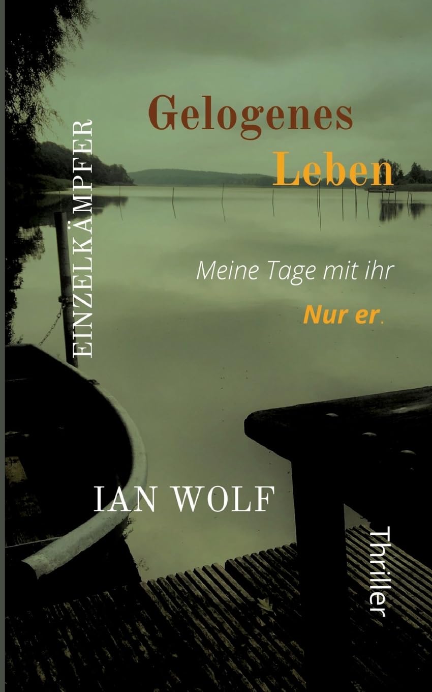 Gelogenes Leben - Die Täterperspektive der Reihe mit aufschlussreichem Finale: Meine Tage mit ihr (Nur er) - Die Gegendarstellung zur weiblichen Perspektive.