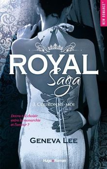 Royal saga. Vol. 3. Couronne-moi