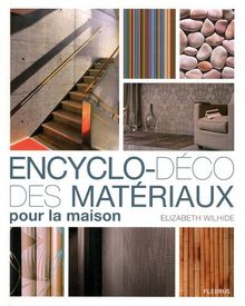 Encyclo-déco des matériaux pour la maison