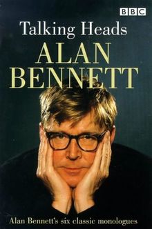 Talking Heads: Alan Bennett's Six Classic Monologues