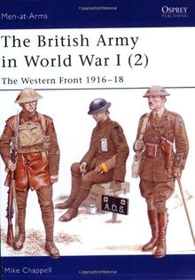 The British Army in World War I (2): The Western Front 1916-18 (Men-at-Arms)