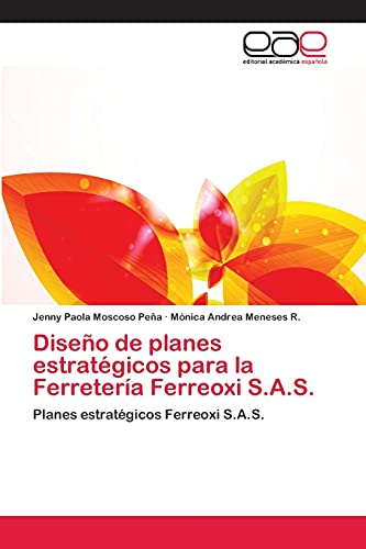 Diseño de planes estratégicos para la Ferretería Ferreoxi S.A.S.: Planes estratégicos Ferreoxi S.A.S.