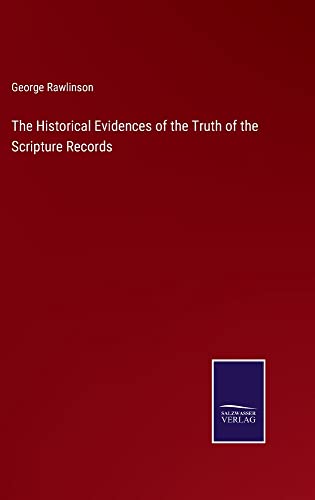 The Historical Evidences of the Truth of the Scripture Records