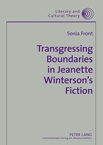 Transgressing Boundaries in Jeanette Winterson's Fiction (Literary and Cultural Theory)