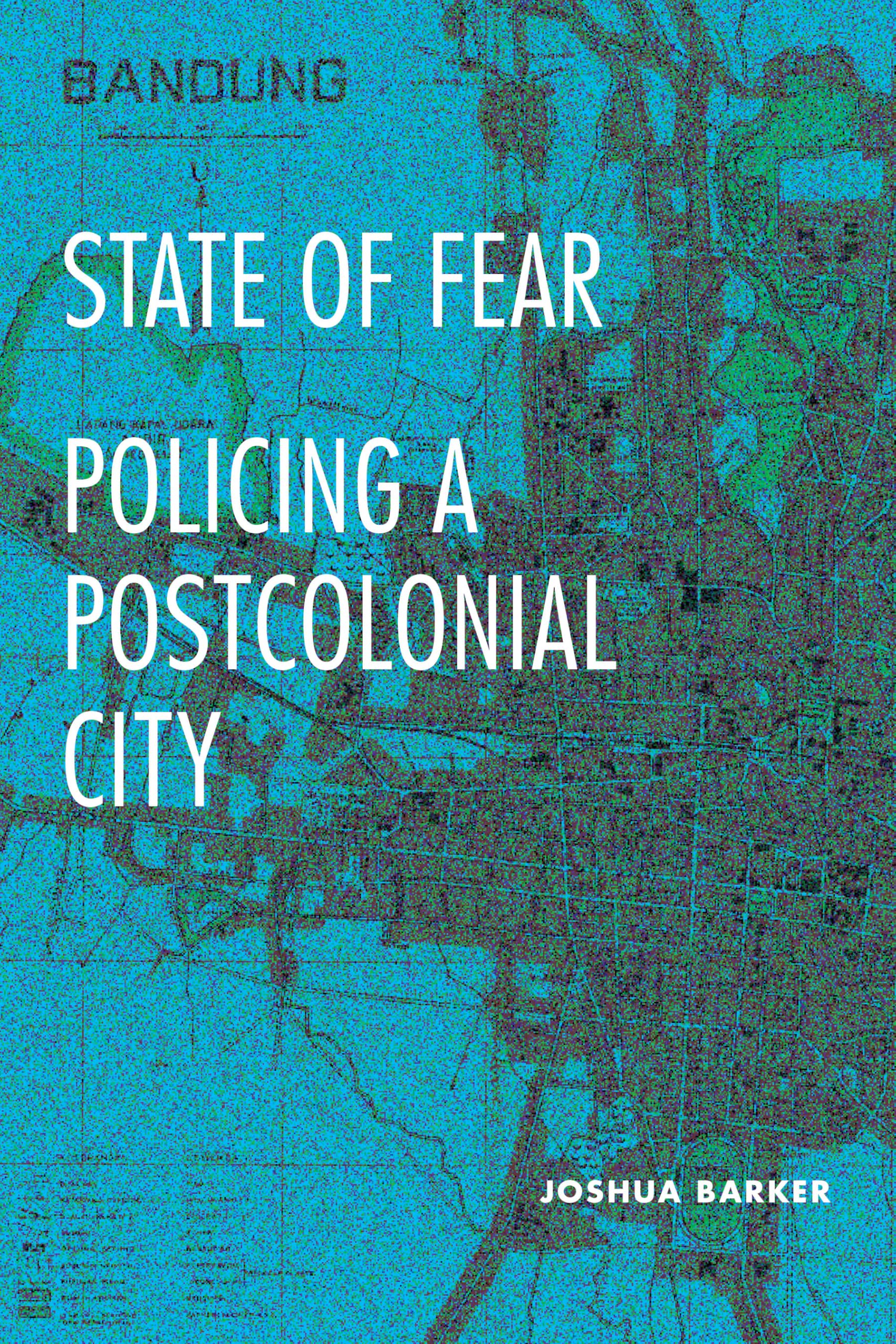 State of Fear: Policing a Postcolonial City