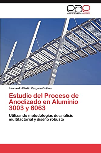 Estudio del Proceso de Anodizado en Aluminio 3003 y 6063: Utilizando metodologías de análisis multifactorial y diseño robusto