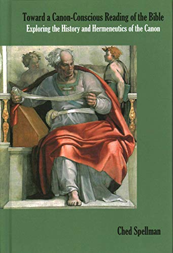 Toward a Canon-Conscious Reading of the Bible: Exploring the History and Hermeneutics of the Canon (Ntm)
