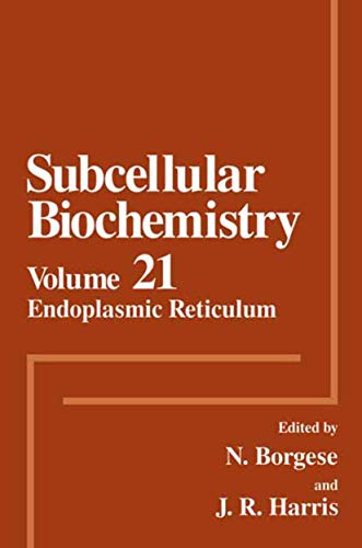 Endoplasmic Reticulum (Subcellular Biochemistry, 21, Band 21)
