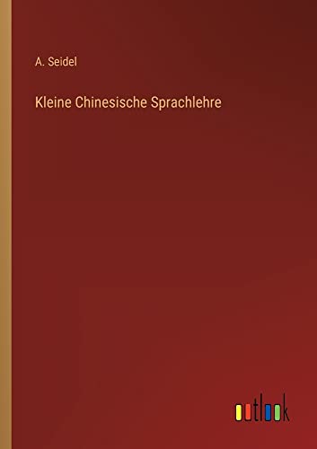 Kleine Chinesische Sprachlehre