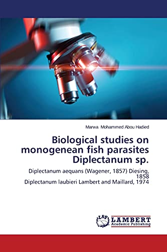 Biological studies on monogenean fish parasites Diplectanum sp.: Diplectanum aequans (Wagener, 1857) Diesing, 1858 Diplectanum laubieri Lambert and Maillard, 1974