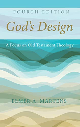 God's Design, 4th Edition: A Focus on Old Testament Theology