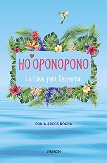 Ho'oponopono. La Llave para Despertar (Libros singulares)