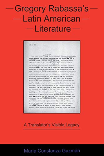 Gregory Rabassa's Latin American Literature: A Translator's Visible Legacy