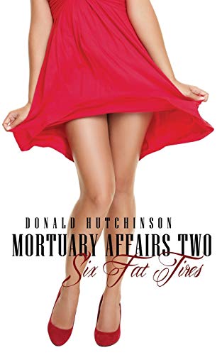 Mortuary Affairs Two: Six Fat Tires