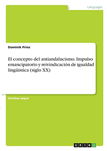 El concepto del antiandalucismo. Impulso emancipatorio y reivindicación de igualdad lingüística (siglo XX)