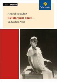 Texte.Medien: Heinrich von Kleist: Die Marquise von O... und andere Prosa: Textausgabe mit Materialien