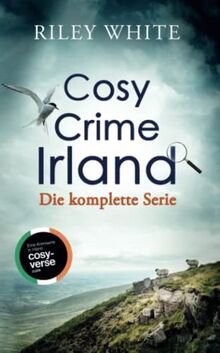 Cosy Crime Irland: Irische Kriminalromane mit Inselflair und viel Herz – Sammelband der kompletten Serie