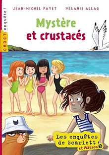 Les enquêtes de Scarlett et Watson. Mystère et crustacés