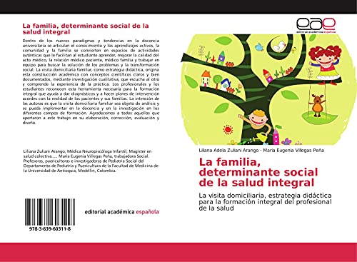 La familia, determinante social de la salud integral: La visita domiciliaria, estrategia didáctica para la formación integral del profesional de la salud