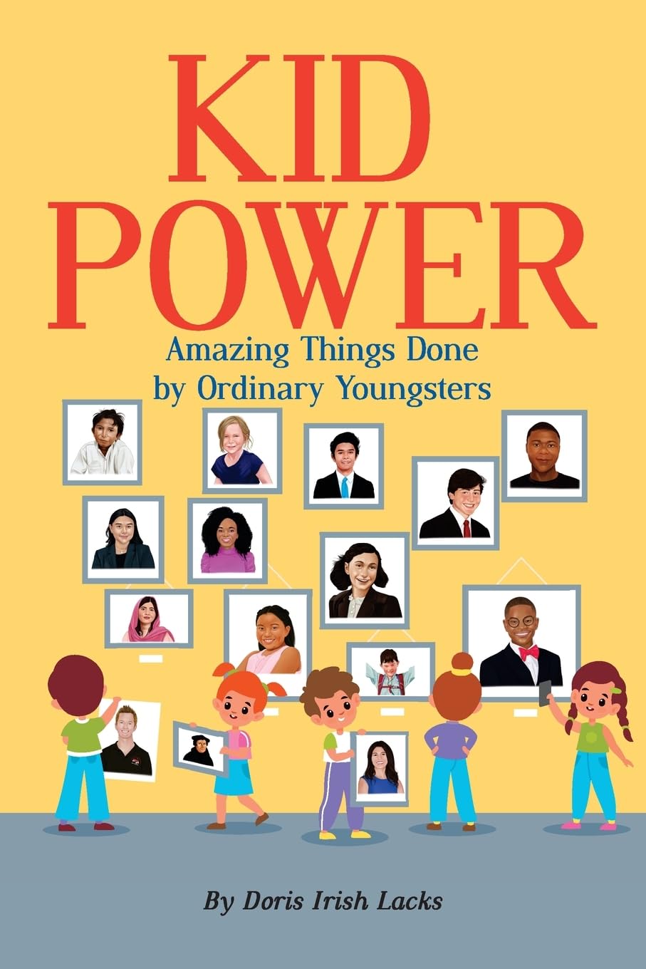 Kid Power: Amazing Things Done by Ordinary Youngsters