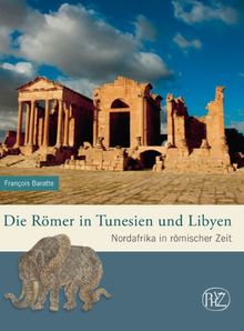 Die Römer in Tunesien und Libyen. Nordafrika in römischer Zeit. (Zaberns Bildbande der Archäologie) (Zaberns Bildbande Zur Archaologie)