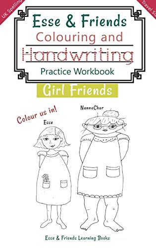 Esse & Friends Colouring and Handwriting Practice Workbook Girl Friends: Sight Words Activities Print Lettering Pen Control Skill Building for Early ... (Esse & Friends Learning Workbooks, Band 2)