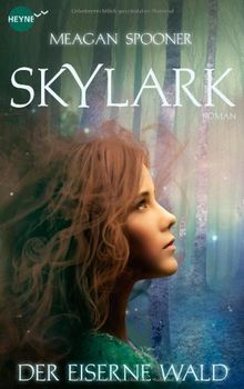 Skylark - Der eiserne Wald: Roman (Heyne fliegt)