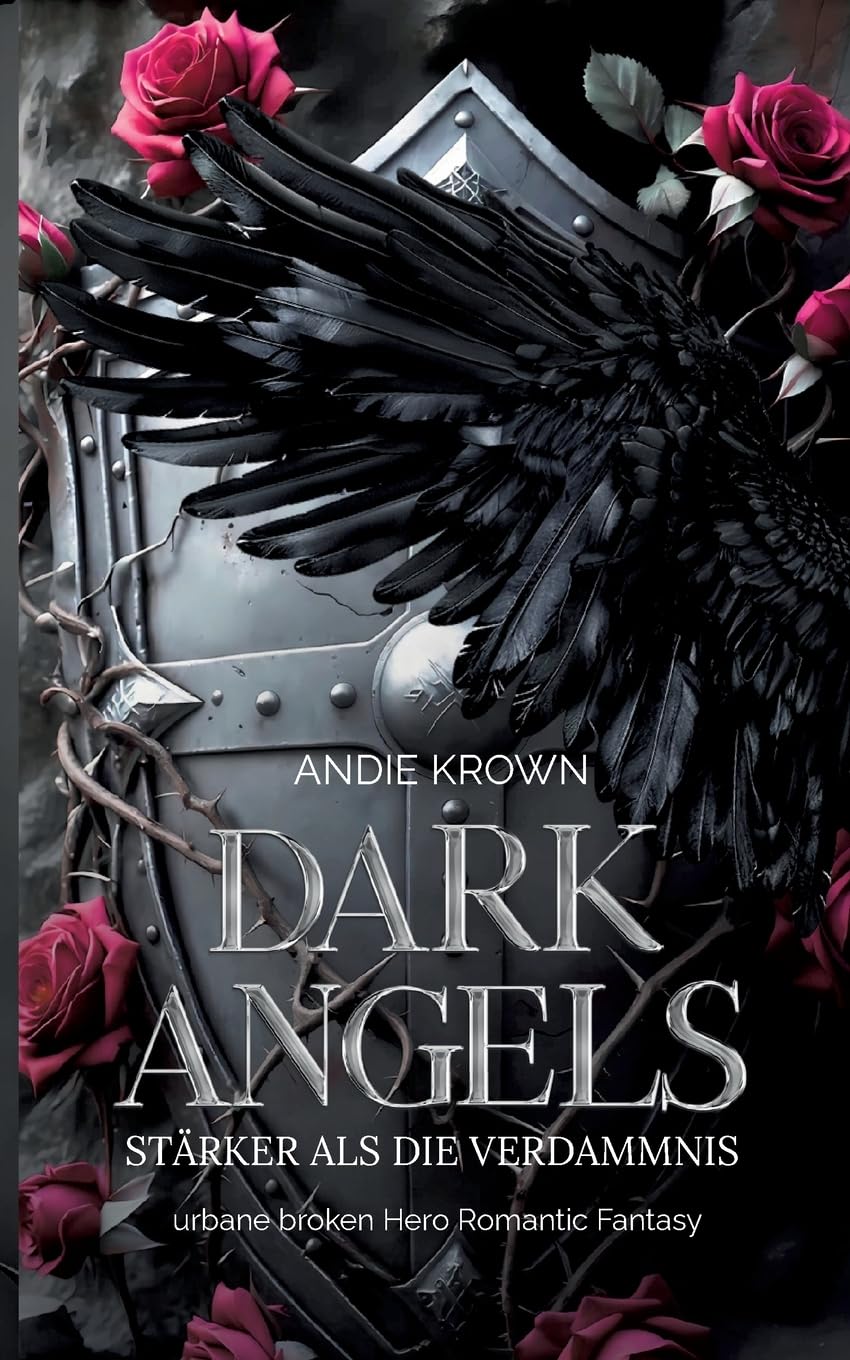Dark Angels - Stärker als die Verdammnis: Second Chance und broken Hero Romantasy mit einem gefallenen Engel