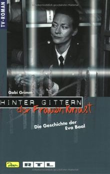 Hinter Gittern, der Frauenknast, Bd.14, Die Geschichte der Eva Baal