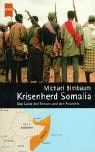 Krisenherd Somalia. Das Land des Terrors und der Anarchie