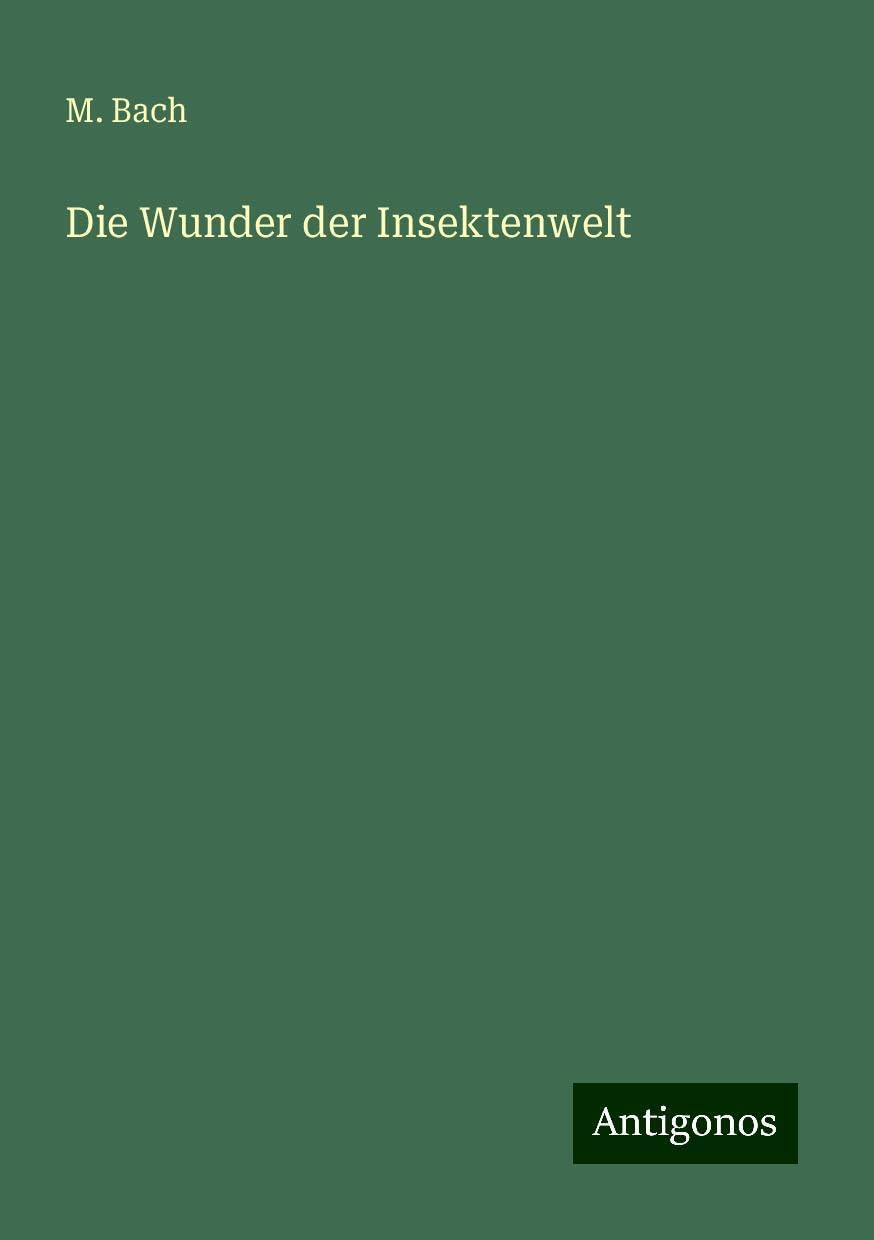 Die Wunder der Insektenwelt