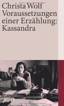 Voraussetzungen einer Erzählung: Kassandra: Frankfurter Poetik-Vorlesungen (suhrkamp taschenbuch)