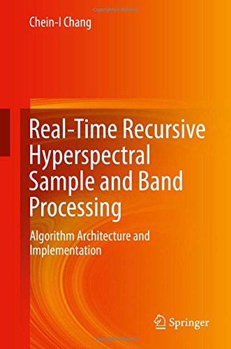 Real-Time Recursive Hyperspectral Sample and Band Processing: Algorithm Architecture and Implementation