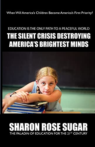 The Silent Crisis Destroying America's Brightest Minds - THIS BOOK SAVES LIVES!: BOOK OF THE MONTH Alma Public Library, Wisconsin - 5 Star Book Reviews!