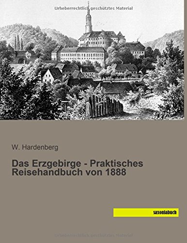Das Erzgebirge - Praktisches Reisehandbuch von 1888