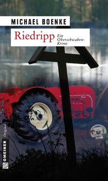 Riedripp: Ein Oberschwabenkrimi