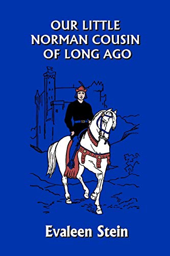 Our Little Norman Cousin of Long Ago (Yesterday's Classics) (Liquid Cool, Band 2)