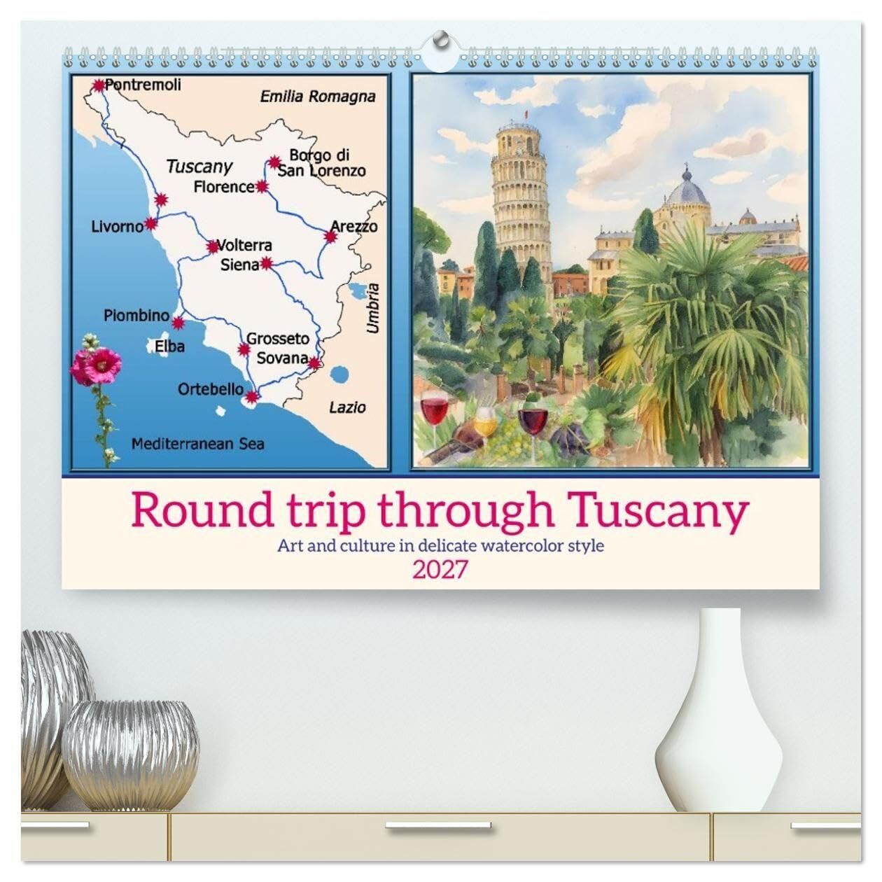 Round trip through Tuscany (High Quality Premium Wall Calendar 2027 DIN A2 landscape),CALVENDO 12 Month Wall Calendar